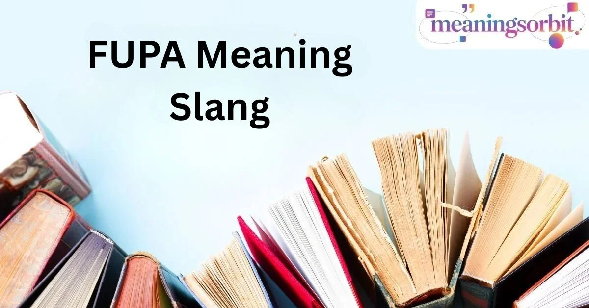 FUPA Meaning Slang