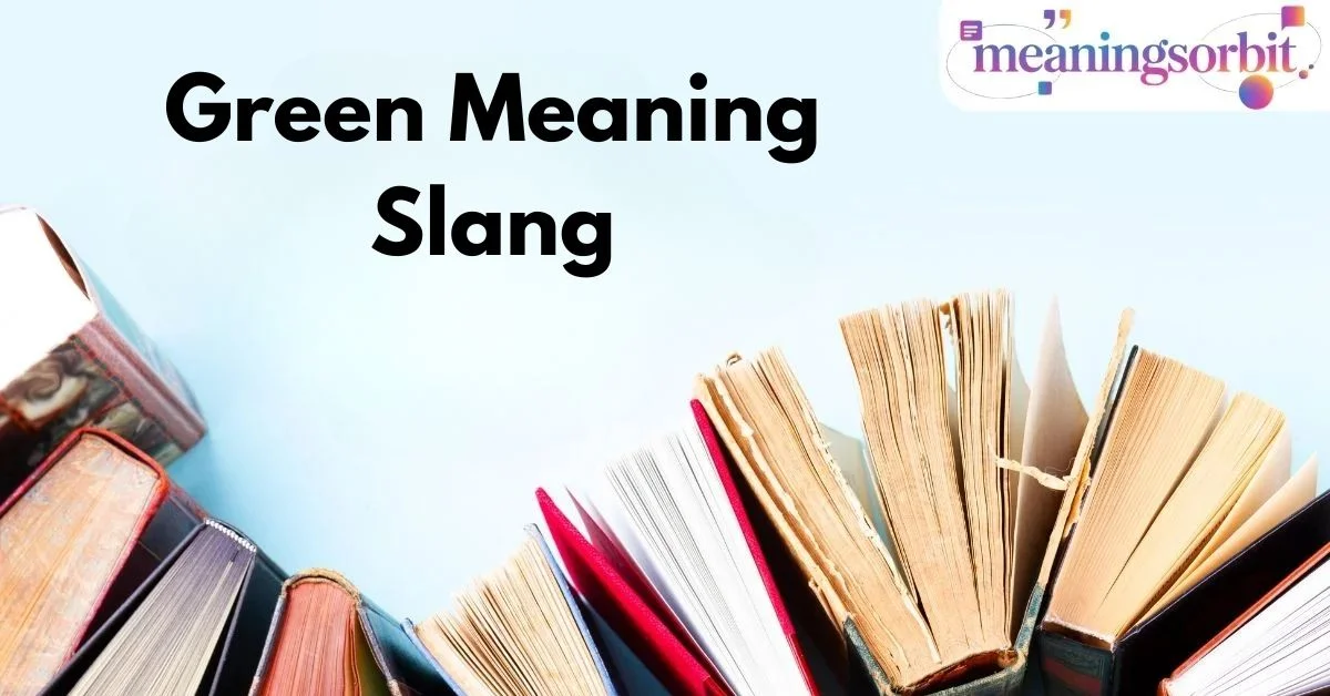 Green Meaning Slang