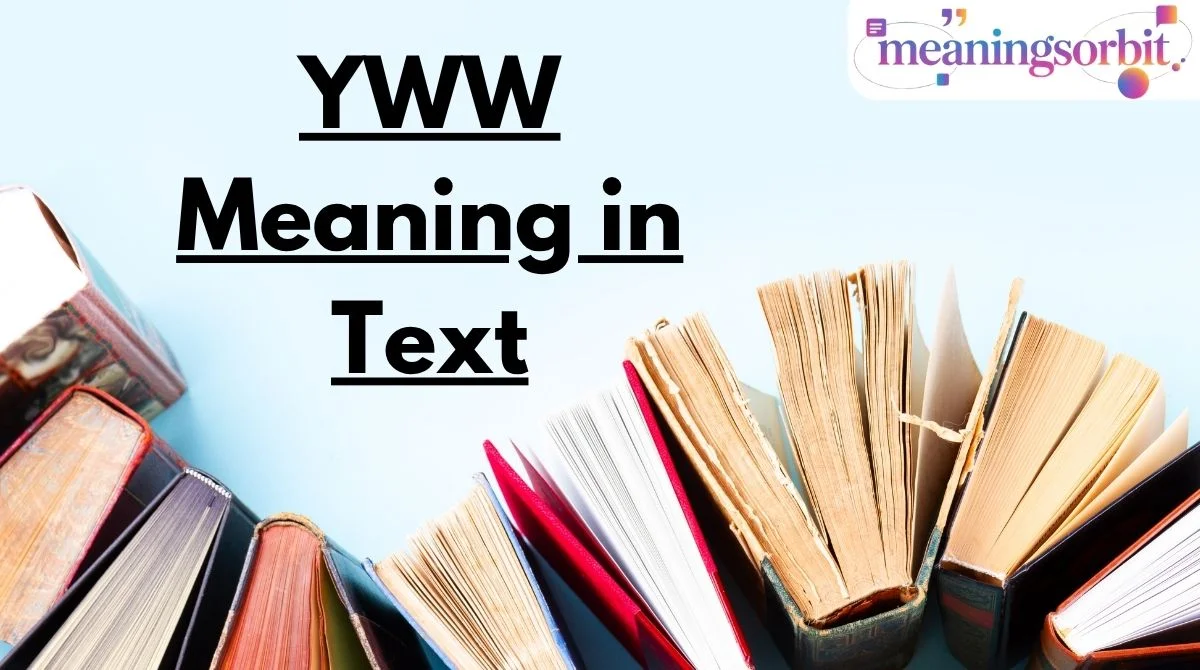 YWW Meaning in Text
